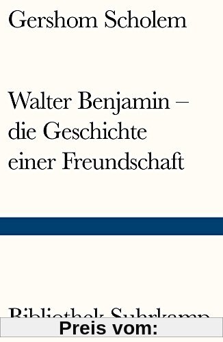 Walter Benjamin - die Geschichte einer Freundschaft (Bibliothek Suhrkamp)